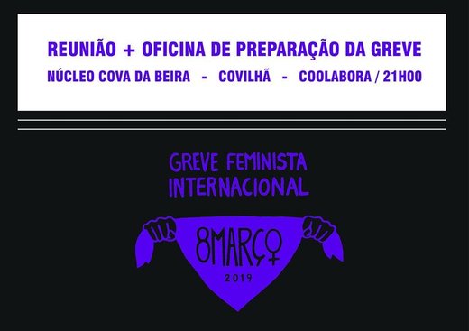 Cartaz Reunião + Oficina de preparação da Greve Feminista Covilhã 2019-02-25