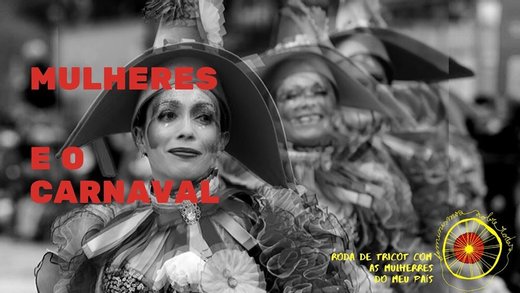 Cartaz Roda de tricot:: Mulheres e o Carnaval 16 novembro 2019 Ovar
