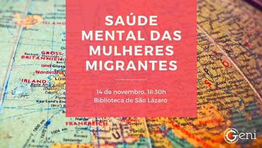 Cartaz Saúde Mental das Mulheres Migrantes 14 Novembro 2019 Plataforma GENI Lisboa