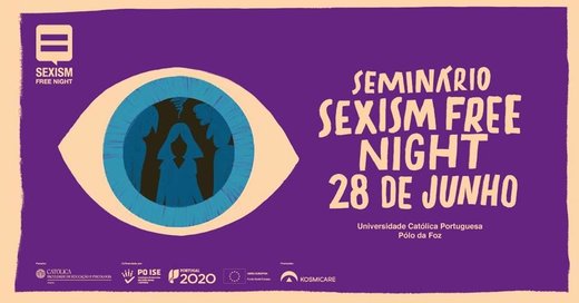Cartaz Seminário Final do projeto Sexism Free Night 28 Junho 2019 Porto
