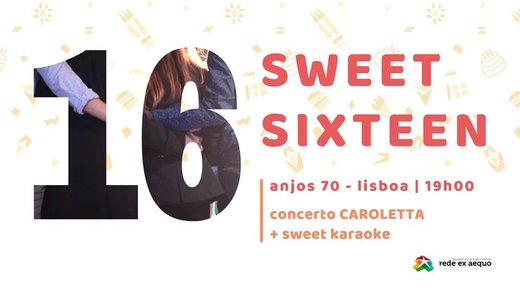 Cartaz Sweet Sixteen Lisboa | rede ex aequo 5 abril 2019 Lisboa