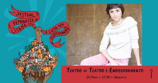 Cartaz Teatro - “Teatro e Empoderamento” 24 Maio 2019 Festival Feminista de Lisboa