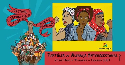 Cartaz Tertúlia - "Aliança Interseccional" 25 Maio 2019 Festival Feminista de Lisboa