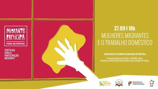 Cartaz Tertúlia: Mulheres Migrantes e o Trabalho Doméstico 27 Setembro 2019 Casa do Brasil de Lisboa