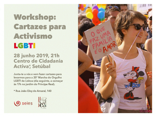 Cartaz Workshop: Cartazes Activismo LGBTI 28 Junho 2019 Setúbal