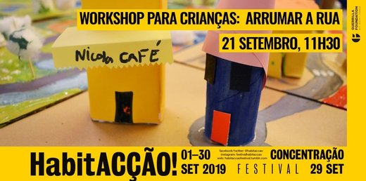 Cartaz Workshop de arquitectura para crianças: Arrumar a Rua 21 Setembro 2019 Festival Habitacção Lisboa