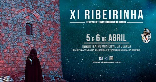 Cartaz XI Ribeirinha - Festival de Tunas Femininas da Guarda 5-6 Abril 2019